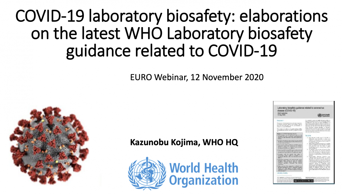 COVID-19 laboratory biosafety: elaborations on the latest WHO Laboratory biosafety guidance related to COVID-19 EURO Webinar, 12 November 2020